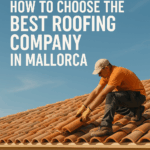featured image of a roofer on a roof for an article called How to Choose the Best Roofing Company in Mallorca